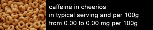 caffeine in cheerios information and values per serving and 100g